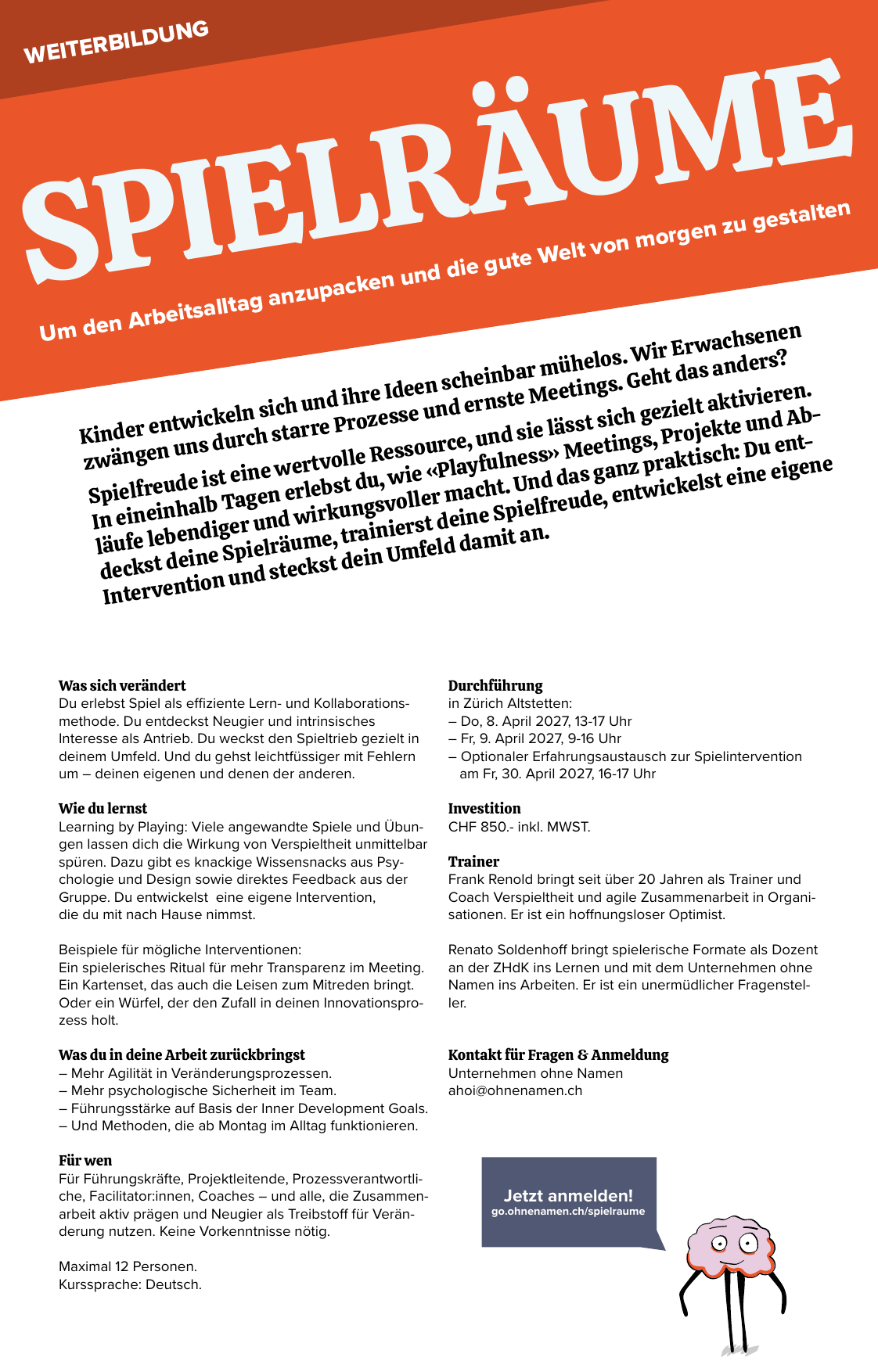 Flyer Weiterbildung «Spielräume»: Um den Arbeitsalltag anzupacken und die gute Welt von morgen zu gestalten. 8./9. April 2027 in Zürich Altstetten, CHF 850.– inkl. MwSt., Anmeldung unter go.ohnenamen.ch/spielraume.